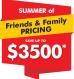 Summer of Friends and Family. Up to $3500!