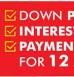 Zero down, interest and payments for 12 months