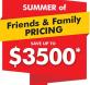Summer of Friends and Family. Up to $3500!